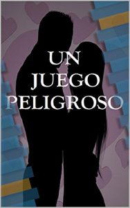 Baixar UN JUEGO PELIGROSO (Spanish Edition) pdf, epub, eBook