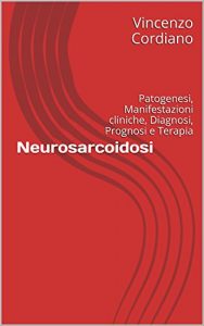 Baixar Neurosarcoidosi: Patogenesi, Manifestazioni cliniche, Diagnosi, Prognosi e Terapia (Italian Edition) pdf, epub, eBook