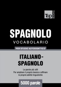 Baixar Vocabolario Italiano-Spagnolo per studio autodidattico – 5000 parole (Italian Edition) pdf, epub, eBook