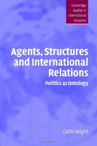Baixar Agents, Structures and International Relations: Politics as Ontology (Cambridge Studies in International Relations) pdf, epub, eBook