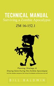 Baixar Technical Manual: Surviving a Zombie Apocalypse: ZM 16-152.1 (English Edition) pdf, epub, eBook