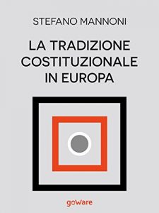 Baixar La tradizione costituzionale in Europa. Tre itinerari nazionali tra diritto e storia: Inghilterra, Germania e Francia (goProf) (Italian Edition) pdf, epub, eBook