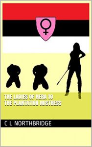 Baixar The Plantation Mistress (The Ladies of Hera Book 10) (English Edition) pdf, epub, eBook