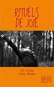 Baixar Rituels de Joie: Comment vivre la joie au quotidien (French Edition) pdf, epub, eBook