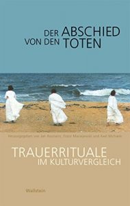 Baixar Der Abschied von den Toten: Trauerrituale im Kulturvergleich (German Edition) pdf, epub, eBook