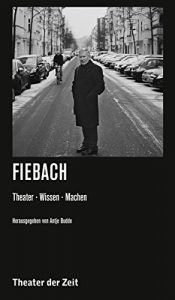 Baixar Fiebach: Theater. Wissen. Machen. (Recherchen 114) (German Edition) pdf, epub, eBook