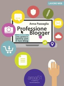 Baixar Professione Blogger. Crea, gestisci e lavora con il tuo blog (Lavoro Web) (Italian Edition) pdf, epub, eBook