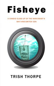 Baixar Fisheye: A Candid Close-Up of the Narcissist’s Bait-and-Switch Con (English Edition) pdf, epub, eBook