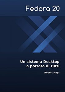 Baixar Fedora 20 – Un sistema Desktop a portata di tutti (Italian Edition) pdf, epub, eBook