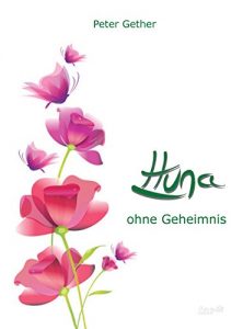 Baixar HUNA OHNE GEHEIMNIS (German Edition) pdf, epub, eBook