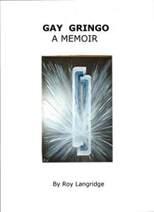 Baixar Gay Gringo: A Memoir (English Edition) pdf, epub, eBook