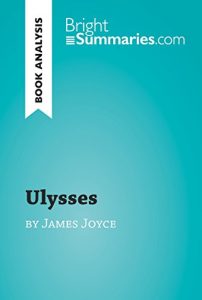 Baixar Ulysses by James Joyce (Book Analysis): Detailed Summary, Analysis and Reading Guide (BrightSummaries.com) (English Edition) pdf, epub, eBook