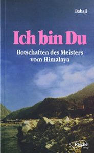 Baixar Babaji – Ich bin Du: Botschaften des Meisters vom Himalaya (German Edition) pdf, epub, eBook