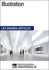 Baixar Illustration (Les Grands Articles): (Les Grands Articles d’Universalis) (French Edition) pdf, epub, eBook