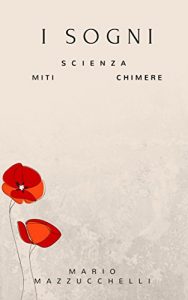 Baixar I Sogni: scienza – miti – chimere pdf, epub, eBook
