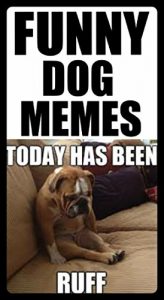 Baixar Memes: Dog Memes – Funny Memes For Dog Fans: (Funny Animal Books 2017) (English Edition) pdf, epub, eBook