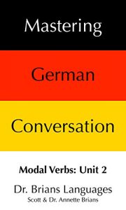 Baixar Mastering German Conversation Modal Verbs Unit 2 (English Edition) pdf, epub, eBook