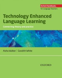 Baixar Technology Enhanced Language Learning: connecting theory and practice – Oxford Handbooks for Language Teachers pdf, epub, eBook