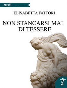 Baixar Non stancarsi mai di tessere pdf, epub, eBook