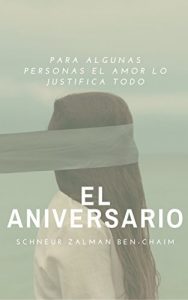 Baixar EL ANIVERSARIO: Para algunas personas el amor lo justifica todo (Spanish Edition) pdf, epub, eBook
