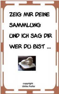 Baixar Zeig mir Deine Sammlung und ich sag Dir wer Du bist (German Edition) pdf, epub, eBook