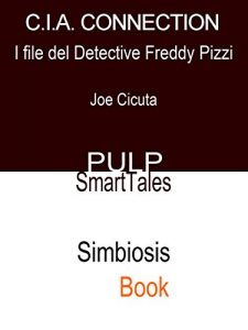 Baixar C.I.A. Connection: I File del Detective Freddy Pizzi pdf, epub, eBook