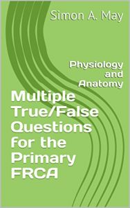 Baixar Multiple True/False Questions for the Primary FRCA: Physiology and Anatomy (Revise Anaesthesia Book 4) (English Edition) pdf, epub, eBook