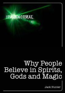 Baixar Why People Believe in Spirits, God and Magic (The Paranormal) pdf, epub, eBook