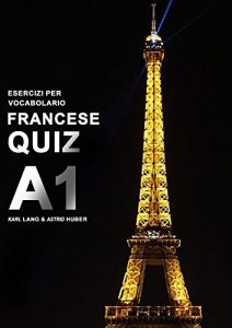 Baixar Francese A1 Quiz – Esercizi per vocabolario (Italian Edition) pdf, epub, eBook