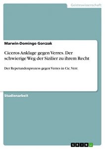 Baixar Ciceros Anklage gegen Verres. Der schwierige Weg der Sizilier zu ihrem Recht: Der Repetundenprozess gegen Verres in Cic. Verr. pdf, epub, eBook