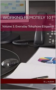 Baixar Working Remotely 101: Volume 1: Everyday Telephone Etiquette (English Edition) pdf, epub, eBook