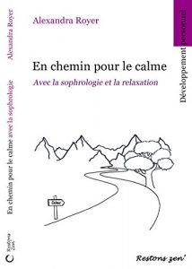 Baixar En chemin pour le calme: Avec la sophrologie et la relaxation (French Edition) pdf, epub, eBook