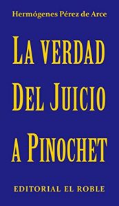 Baixar La Verdad del Juicio a Pinochet: Examen del proceso judicial pdf, epub, eBook