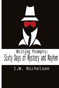 Baixar Writing Prompts: Sixty Days of Mystery and Mayhem (English Edition) pdf, epub, eBook