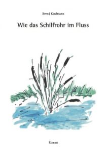 Baixar Wie das Schilfrohr im Fluss (German Edition) pdf, epub, eBook