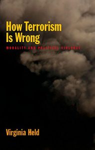 Baixar How Terrorism Is Wrong: Morality and Political Violence pdf, epub, eBook