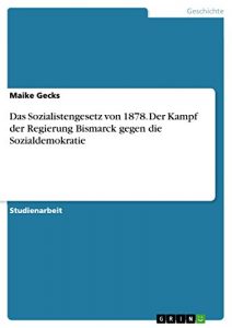 Baixar Das Sozialistengesetz von 1878. Der Kampf der Regierung Bismarck gegen die Sozialdemokratie pdf, epub, eBook