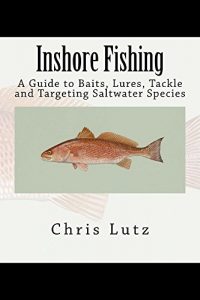 Baixar Inshore Fishing: A Guide to Baits, Lures, Tackle, and Targeting Saltwater Species (English Edition) pdf, epub, eBook