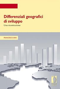 Baixar Differenziali geografici di sviluppo: Una ricostruzione (Strumenti per la didattica e la ricerca) pdf, epub, eBook