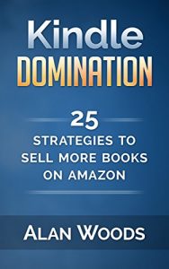 Baixar Kindle Domination: 25 Strategies To Sell More Books On Amazon (English Edition) pdf, epub, eBook