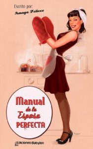 Baixar Manual de la esposa perfecta (Spanish Edition) pdf, epub, eBook
