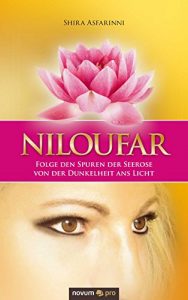 Baixar Niloufar: Folge den Spuren der Seerose von der Dunkelheit ans Licht (German Edition) pdf, epub, eBook