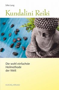 Baixar Kundalini Reiki: Die wohl einfachste Heilmethode der Welt (German Edition) pdf, epub, eBook