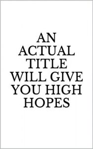 Baixar An Actual Title Will Give You High Hopes (English Edition) pdf, epub, eBook
