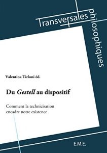 Baixar Du Gestell au dispositif: Comment la technicisation encadre notre existence (Transversales philosophiques) (French Edition) pdf, epub, eBook