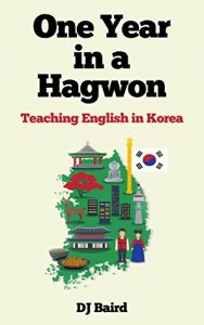 Baixar One Year in a Hagwon: Teaching English in Korea (English Edition) pdf, epub, eBook