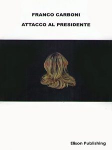 Baixar Attacco al Presidente pdf, epub, eBook