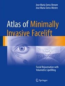 Baixar Atlas of Minimally Invasive Facelift: Facial Rejuvenation with Volumetric Lipofilling pdf, epub, eBook
