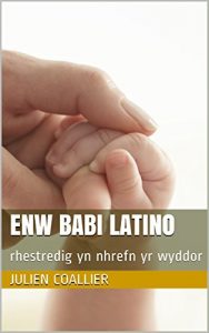 Baixar Enw Babi Latino: rhestredig yn nhrefn yr wyddor (Welsh Edition) pdf, epub, eBook