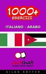 Baixar 1000+ Esercizi Italiano – Arabo (ChitChat WorldWide) (Italian Edition) pdf, epub, eBook